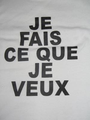 je fais ce que je veux